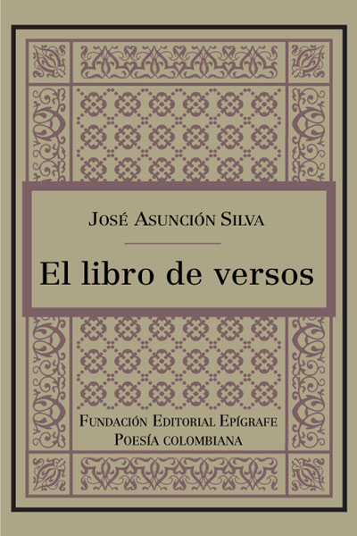 Detalles del título El libro de versos de José Asunción Silva - Disponible